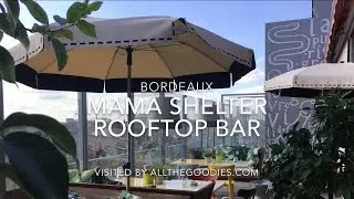 Mama Shelter Rooftop Bar, Bordeaux 4K | allthegoodies.com