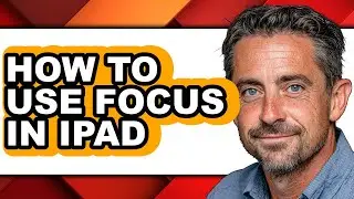 How to Use Focus in Ipad (full Guide)