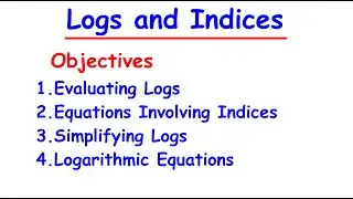 Logs and Indices Explained | Evaluating | Solving Equations