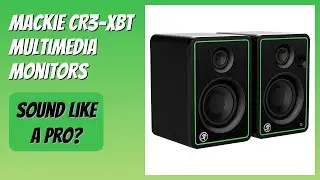 REVIEW (2025): Mackie CR3-XBT Multimedia Monitors. Features