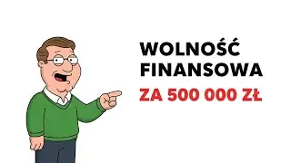 Wolność finansowa przy 500 tys. zł: liczby bez mitów