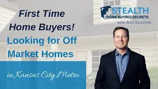 How First Time Home Buyers Can Locate an Off Market Home in Kansas City Metro Area
