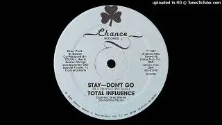 Total Influence - Stay - Don't Go (Chance Records 1987)