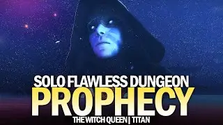 Solo Flawless Prophecy Dungeon in The Witch Queen (Titan) [Destiny 2]