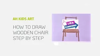 LEARN TO DRAW WOODEN CHAIR STEP BY STEP  |  | AH KIDS ART ( Practice 97  )