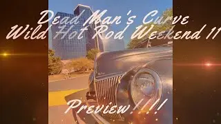 Dead Man's Curve Wild Hot Rod Weekend 11 Preview!!