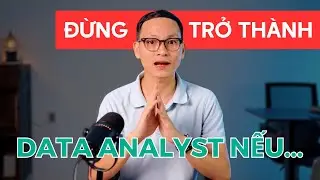 Ng&ocirc; Vinh Data | MINDSET Đ&Uacute;NG GI&Uacute;P BẠN HỌC DATA ANALYST TH&Agrave;NH C&Ocirc;NG