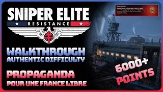 Sniper Elite Resistance - Propaganda 7: Pour Une France Libre (Gold Medal || Authentic Difficulty)