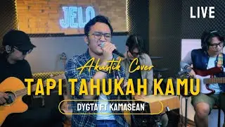 TAPI TAHUKAH KAMU - DYGTA featuring KAMASEAN Cover By JELO BAND