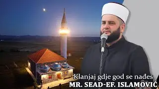 Klanjaj gdje god se nađes - mr. Sead-ef. Islamović #Gradac