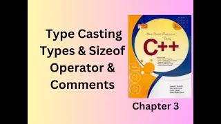 Type Casting in C++ Implicit & Explicit | Understanding Sizeof Operator & Comments