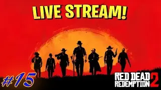 LIVE: The Wildest RDR2 Adventure Begins NOW! PART 15