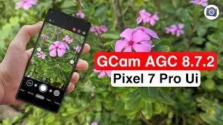 🔥How to Install GCam AGC 8.7.2 | Pixel 7 Pro Ui | Any Android | Photo Samples