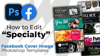 How to Edit our 'Specialty' Premium Facebook Cover Image  Photoshop PSD Templates