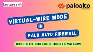 Лекция: 44 || Обучение использованию межсетевого экрана Palo Alto || Концепция Virtual-Wire в меж...
