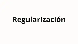 Как произносить Regularizaci&oacute;n