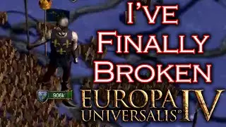 I've Finally Broken EU4! - The Best EU4 Exploit Yet! - Patch 1.29.6 to 1.30?