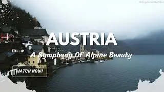 Austria 🇦🇹 - Europe&rsquo;s Most Beautiful Country? | Top Places You Must Visit