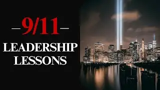 Lessons from 9/11 &mdash; 6 Leadership Lessons in Crisis & the Power of Unity