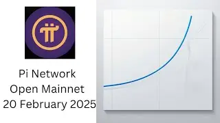 Pi Network Open Mainnet Launch Set for February 20, 2025!