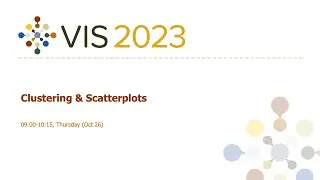Clustering & Scatterplots Session - Fast Forward | VIS 2023