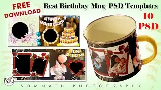 Customised birthday mug psd template free download By Somnath Photography