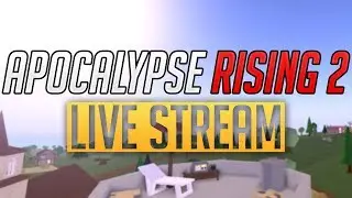 Apocalypse Rising 2 ALPHA (DAY 1 LIVE STREAM)