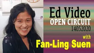 Ed Video OPEN CIRCUIT #24 with Fan-Ling Suen