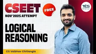 FREE CSEET Logical Reasoning Lecture 18 | For November 2025 Attempt | CS Vaibhav Chitlangia