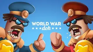 World War Doh&nbsp;Real Time PvP Gameplay