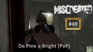 Miscreated - De Pine a Bright (PvP) #49
