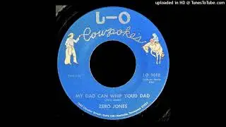 Zero Jones - My Dad Can Whip Your Dad - L-O Cowpokes 45