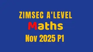 Zimsec A&rsquo;level Maths N2025 P1 full paper