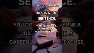 Self-Care Reminder: &lsquo;NO&rsquo; Is A Full Sentence | Setting Boundaries | Burnout Recovery | Overwhelm