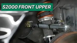 FDF Honda S2000 Front Upper Control Arm Install (Step by Step)