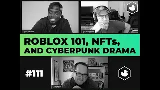 Roblox IPO, NFTs, and Cyberpunk Drama - Episode 111 - The Debug Log