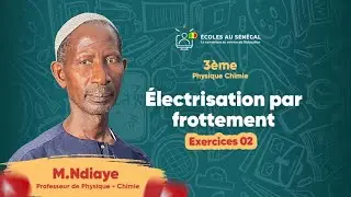 Exercices - Troisi&egrave;me - PC:  Physique / Electrisation par frottement / Suite 1 / M. Ndiaye
