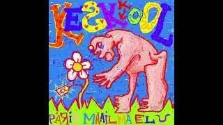 Keskkool - P&auml;ris Maailma Elu {full album 2023}