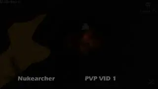 Nukearcher's PVP VID 1  [HD]