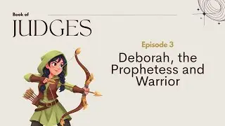 Judges Ep 3: Deborah, the Prophetess and Warrior | Old Testament Cartoon Bible Study for Adults
