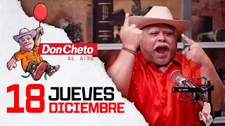 🎄Tus peores y mejores regalos de navida! | Don Cheto Al Aire TV 🔴 - Diciembre 18 de 2025