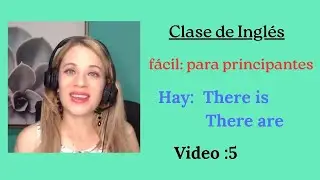 ¿Hay o no hay? ‘There is / There are’ en todos sus usos. Preguntas, negaciones y pronunciacion!