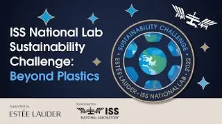 ISS National Lab Sustainability Challenge: Beyond Plastics