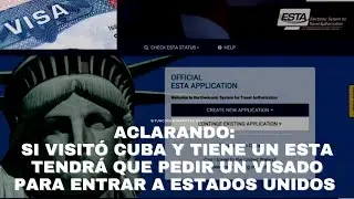 ACLARANDO: SI VISITÓ CUBA Y TIENE UN ESTA TENDRÁ QUE PEDIR UN VISADO PARA ENTRAR A ESTADOS UNIDOS