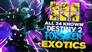 ALL 24 KNOWN EXOTICS Coming In Forsaken! - Destiny 2