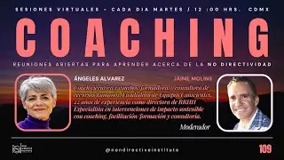 Sesi&oacute;n 109. La No Directividad como Alma del Coaching Profesional. Martes 27 de Enero 2026