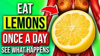 Eat Lemon Once A Day For A Month, See What Happens To Your Body