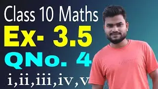 Class 10 Maths Ex- 3.5 Q.No. 4 (i,ii,iii,iv,v) Solution in Assamese