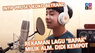 CUAP CUAP SORE - EKSKLUSIF, INTIP PROSES KOKO BETRAND REKAMAN LAGU 