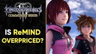 Is Kingdom Hearts 3: ReMIND DLC OVERPRICED?